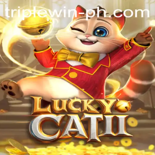 Exploring LuckyCatII and Mastering the TRIPLE WIN Strategy
