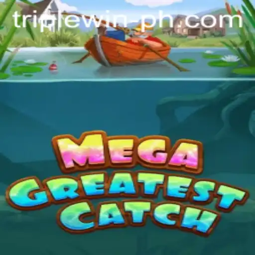 MegaGreatestCatch: Dive into the Thrilling World of TRIPLE WIN